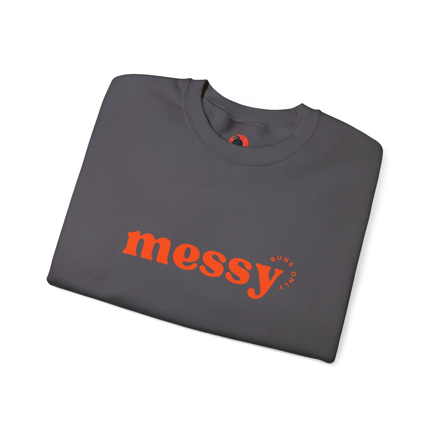 Messy Buns Only Crewneck Sweatshirt