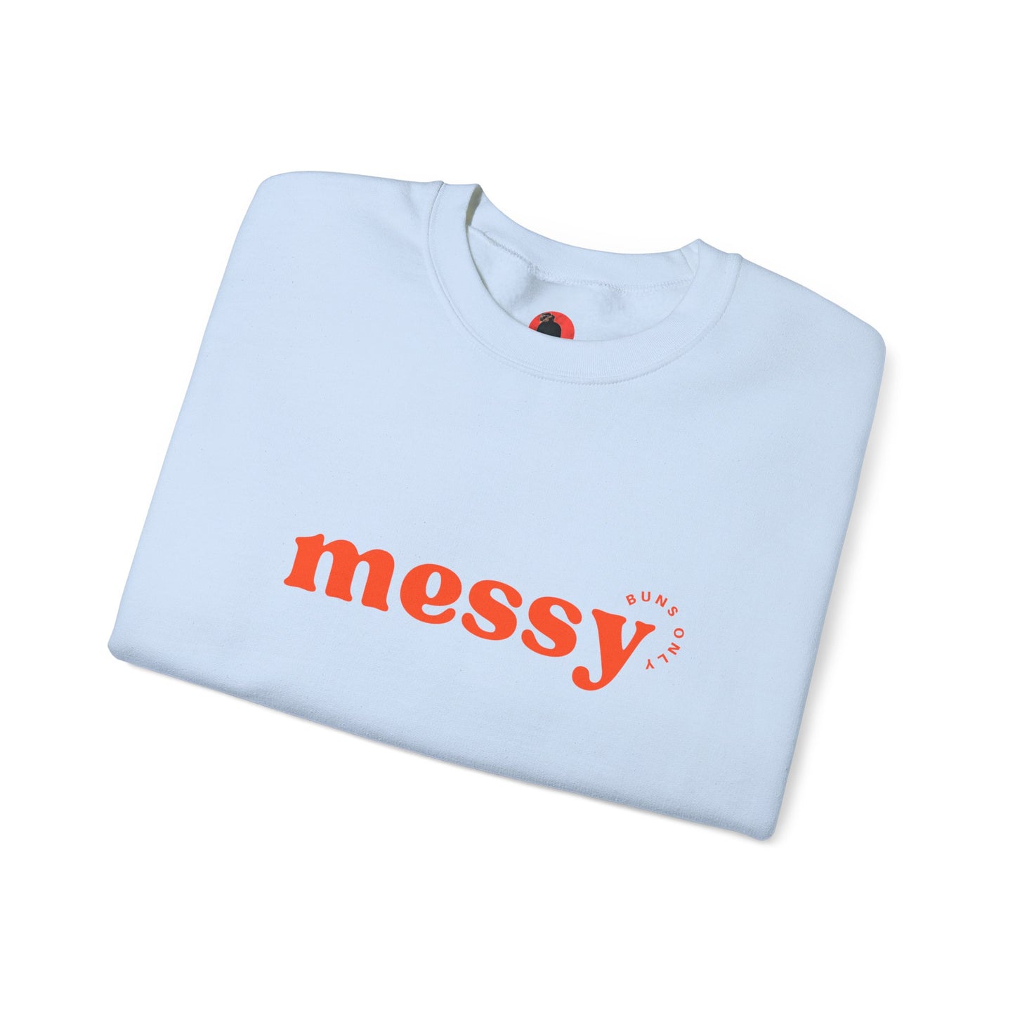 Messy Buns Only Crewneck Sweatshirt