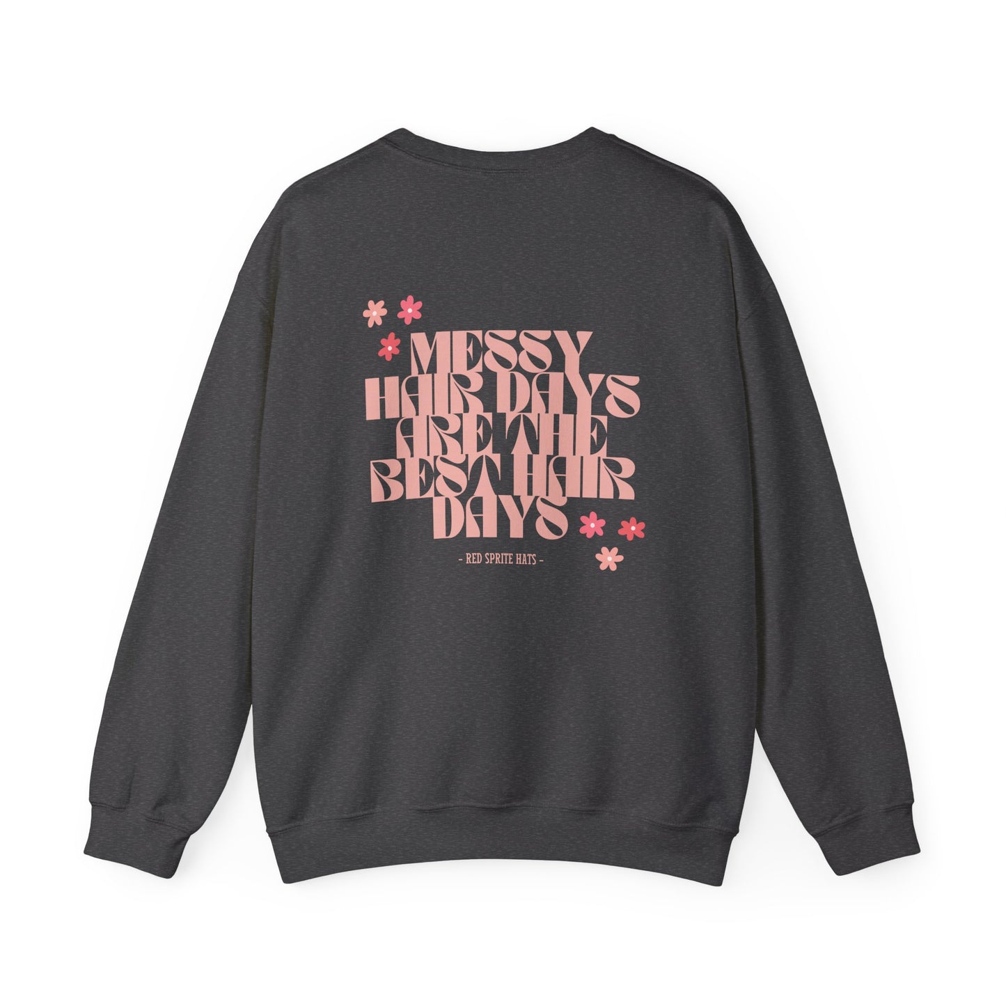 Messy Hair Days are the Best Hair Days Crewneck Sweatshirt