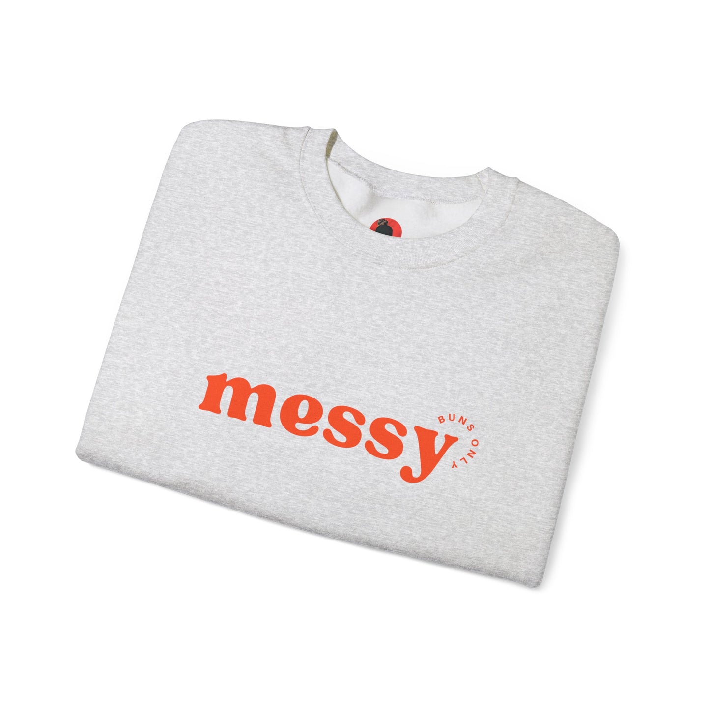 Messy Buns Only Crewneck Sweatshirt