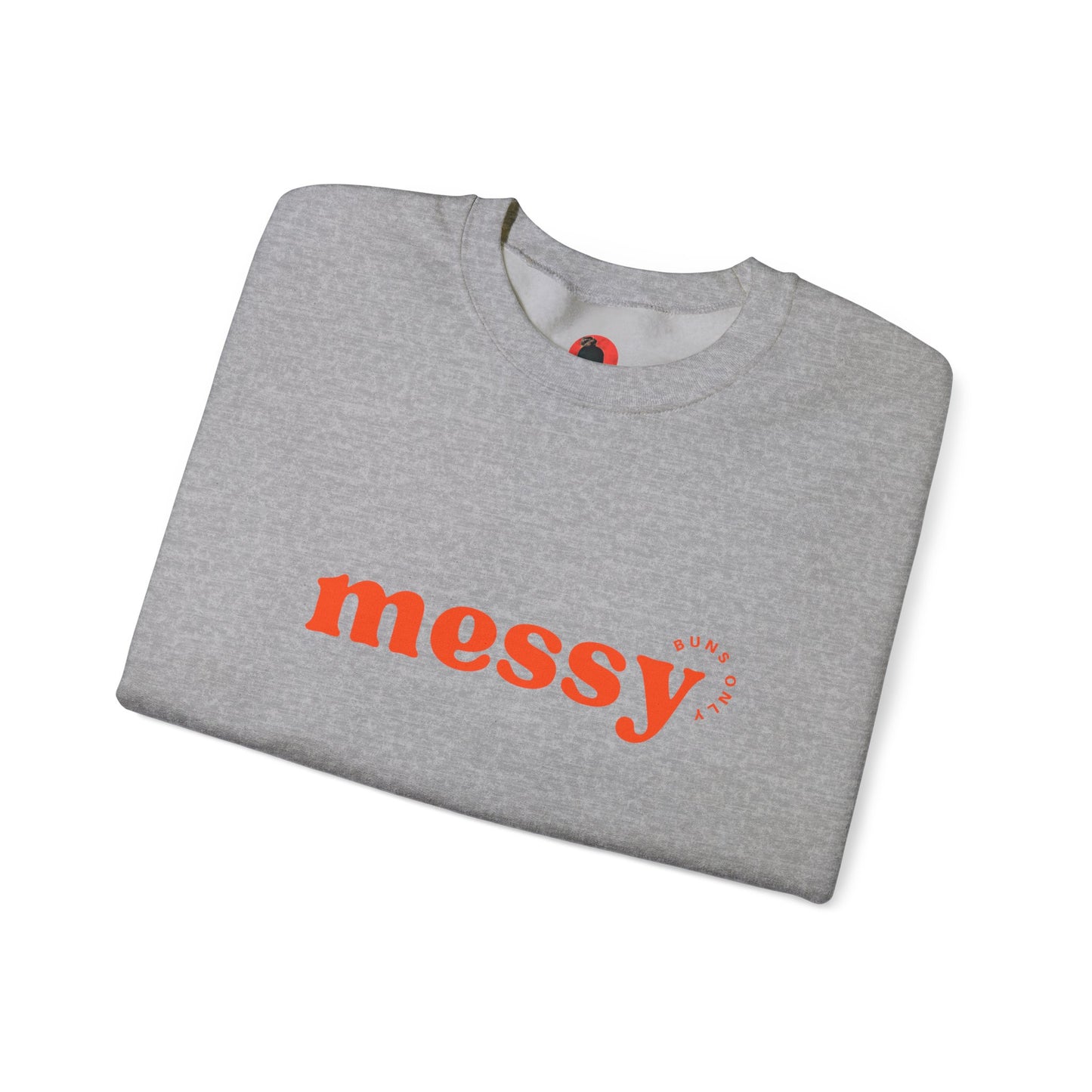 Messy Buns Only Crewneck Sweatshirt